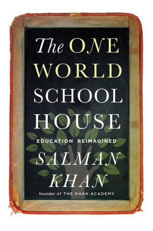 [The One World Schoolhouse 01] • The One World Schoolhouse · Education Reimagined